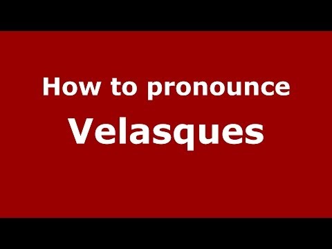 How to pronounce Velasques