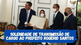 Solenidade de transmissão de cargo ao prefeito Rogério Santos