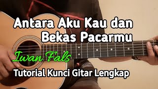 Download lagu Antara Aku Kau dan Bekas Pacarmu-Iwan Fals|Tutorial Kunci Gitar mp3