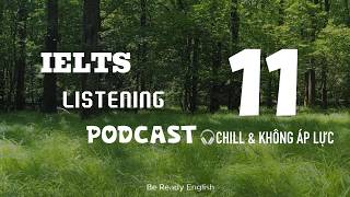 IELTS Listening & Chill #11🎧Vừa thư giãn vừa đạt aim (Đề thi thật + Từ vựng)| English Podcast