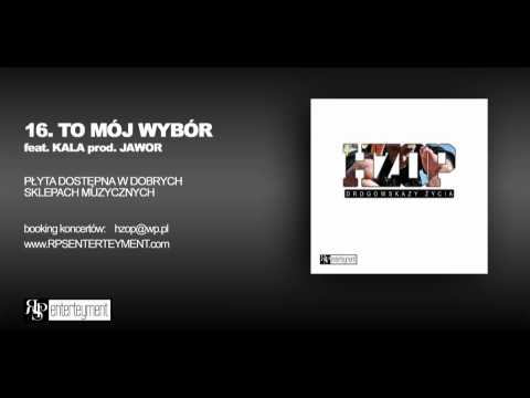 16. HZOP - TO MÓJ WYBÓR feat. KALA prod. JAWOR