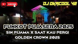 Download lagu FUNKOT PUJASERA 2025 SIN PIJAMA X SAAT KAU PERGI GOLDEN CROWN 2025 mp3