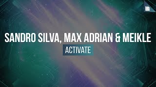 Sandro Silva, Max Adrian & Meikle - Activate