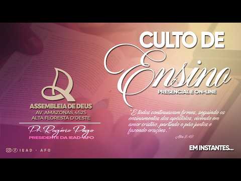 Culto de Ensino - a o vivo de IEAD-AFO Assembleia de Deus