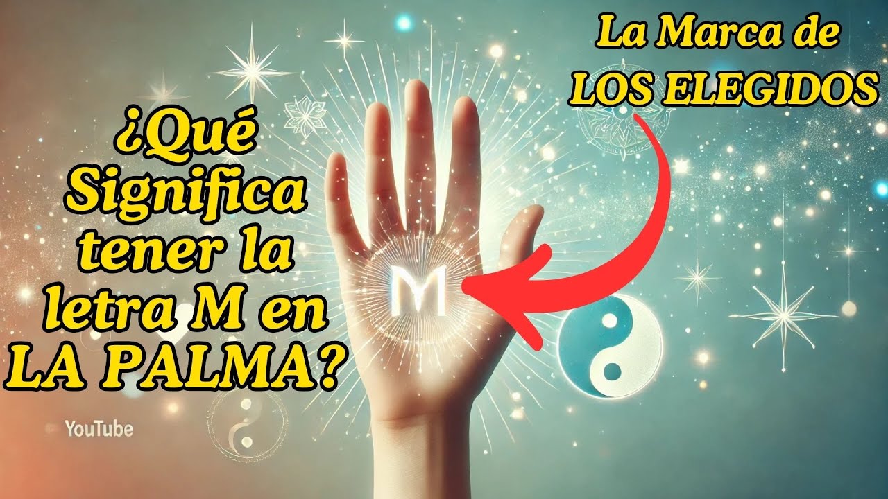La Marca de los Elegidos: ¿Qué Significa Tener la 'M' en la Palma?"