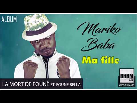 18. MARIKO BABA Ft. FOUNÈ BELLA - LA MORT DE FOUNÈ - Album : MA FILLE (2018)