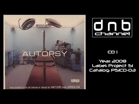 AK1200 & Gridlok  - Autopsy (CD 1: The Examination) [2008] {Project 51}
