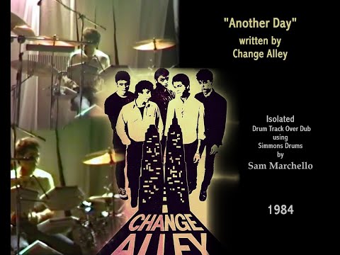 Change Alley 1984 - *Another Day - Isolated Drum Track overdub by Sam Marchello.