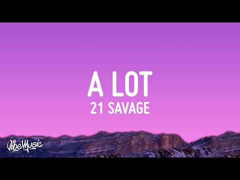 21 Savage - A Lot (Lyrics)