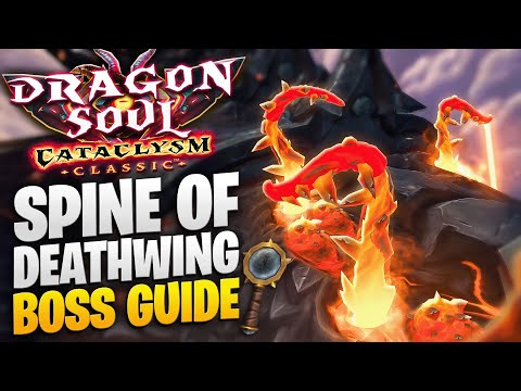 SPINE OF DEATHWING BOSS GUIDE - CATACLYSM CLASSIC
