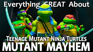 Everything GREAT About Teenage Mutant Ninja Turtles: Mutant Mayhem!