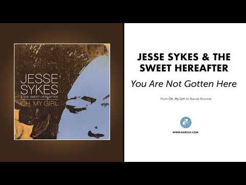 Jesse Sykes & The Sweet Hereafter - "You Are Not Gotten Here" (Official Audio)