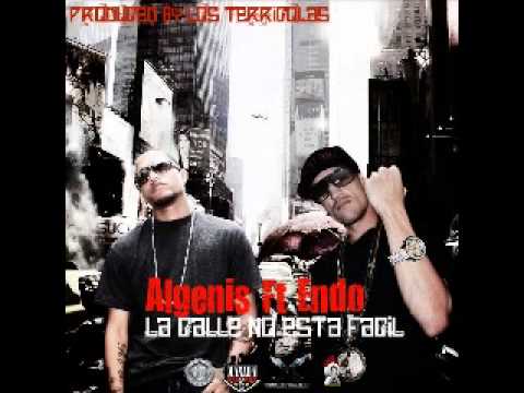 Endo Ft Algenis - La Calle No Esta Facil (Prod.By 'Los Terricolas').mp4