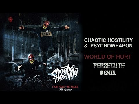 Chaotic Hostility x Psychoweapon - World of Hurt (Persecute Remix) [FREE RELEASE]