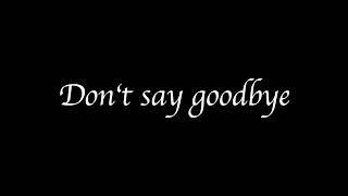 DON’T SAY GOODBYE - Danny Cope