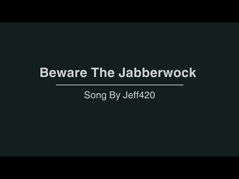 Jeff420 - Beware The Jabberwock (Official Lyric Video)