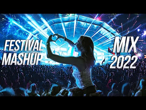 Festival Mashup Mix 2022 - Best EDM Remixes & Mashups of Popular Songs - Electro House Big Room