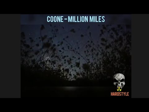 Dj Coone - Million Miles (Hardstyle)