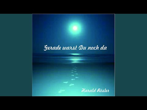 Gerade Warst Du Noch Da