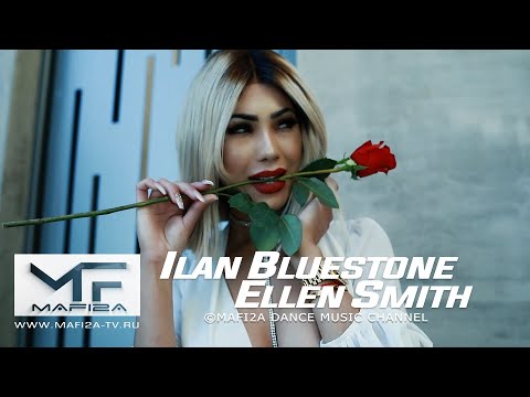 ilan Bluestone feat. Ellen Smith - Stranger To Your Love ➧Video edited by ©MAFI2A MUSIC