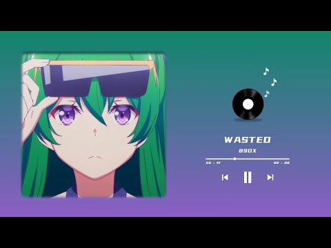 89DX - Wasted