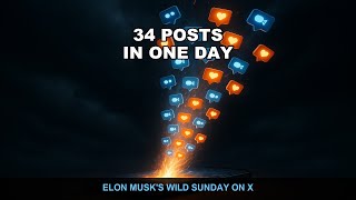 Elon Musk Posted 34 Times on May 3rd — 670M Views in ONE Day