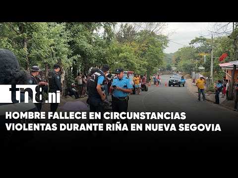 Nueva Segovia: un hombre pierde la vida durante una riña en El Jícaro