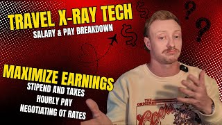 What I make as a travel X-Ray Tech PLUS pay breakdown and stipend, pay, and Overtime explained