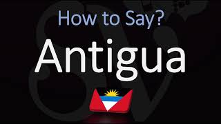 How to Pronounce Antigua (CORRECTLY) Meaning & Pronunciation