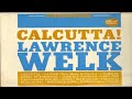 Lawrence Welk ‎– Calcutta!  GMB