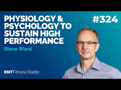 Ep 324 - Physiology & Psychology To Sustain High Performance w/ Steve Ward