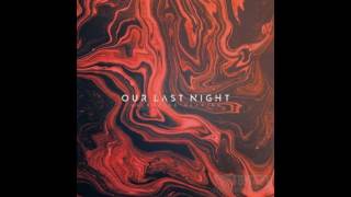 OUR LAST NIGHT - SelectIve Hearing - Free radicals (LYRICS)