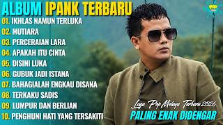 Download lagu IKHLAS NAMUN TERLUKA - MUTIARA - IPANK POPULER - FULL ALBUM TERBARU 2026 mp3 Download lagu IKHLAS NAMUN TERLUKA - MUTIARA - IPANK POPULER - FULL ALBUM TERBARU 2026 mp3