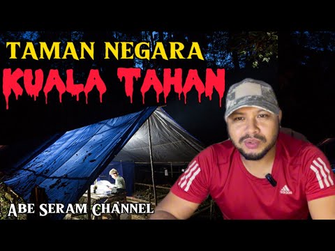 Kisah Seram Semasa Camping di Taman Negara Pahang & Kisah Corner Wong Hulu Langat