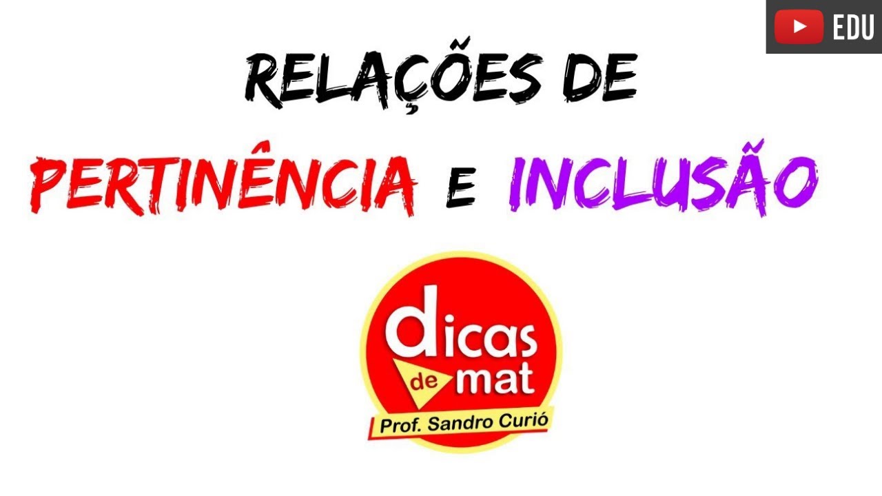 Conjuntos I Relação de Pertinência e Inclusão