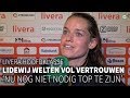 Lidewij Welten vol vertrouwen: 'Nog niet nodig top te zijn'
