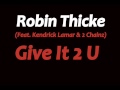Robin Thicke - Give It 2 U ft. Kendrick Lamar & 2 Chainz