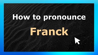 How to pronounce Franck