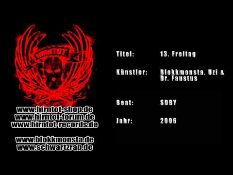 13. Freitag - Blokkmonsta, Uzi & Dr. Faustus (2006)