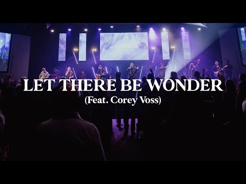Let There Be Wonder (Live) - Corey Voss & Madison Street Worship [Official Video]