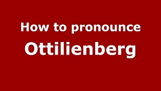 How to pronounce Ottilienberg