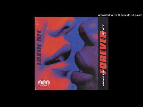 Loxiie Dee - FOREVER (Amapiano Remix)