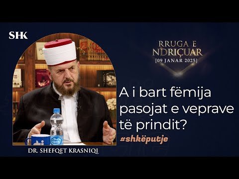 A i bart fëmija pasojat e veprave të prindit? - Dr. Shefqet Krasniqi