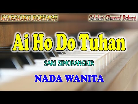 AI HO DO TUHAN ll KARAOKE ROHANI BATAK ll SARI SIMORANGKIR ll NADA WANITA D=DO