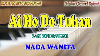 Download lagu AI HO DO TUHAN ll KARAOKE ROHANI BATAK ll SARI SIMORANGKIR ll NADA WANITA D=DO mp3