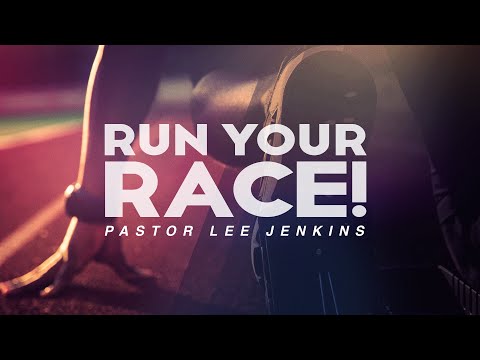 Run Your Race! // Pastor Lee Jenkins // Eagles Nest Church