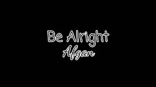 Be Alright - Afgan Lyrics