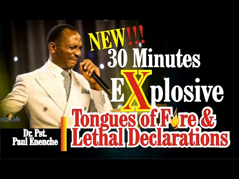 NEW!!! 30 Minutes Explosive Tongues of Fire and Lethal Declarations by Dr. Pst. Paul Enenche
