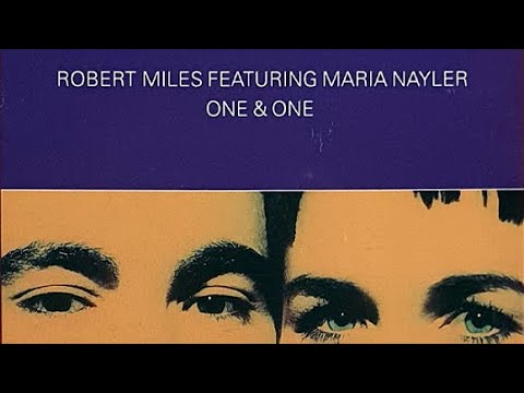 Robert Miles feat. Maria «One And One»