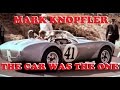 Mark Knopfler - THE CAR WAS THE ONE (video format)